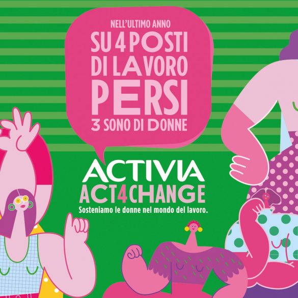 Il visual del progetto Act4Change di Activia per sostenere reintrodurre le donne sul lavoro
